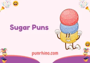 Sugar Puns