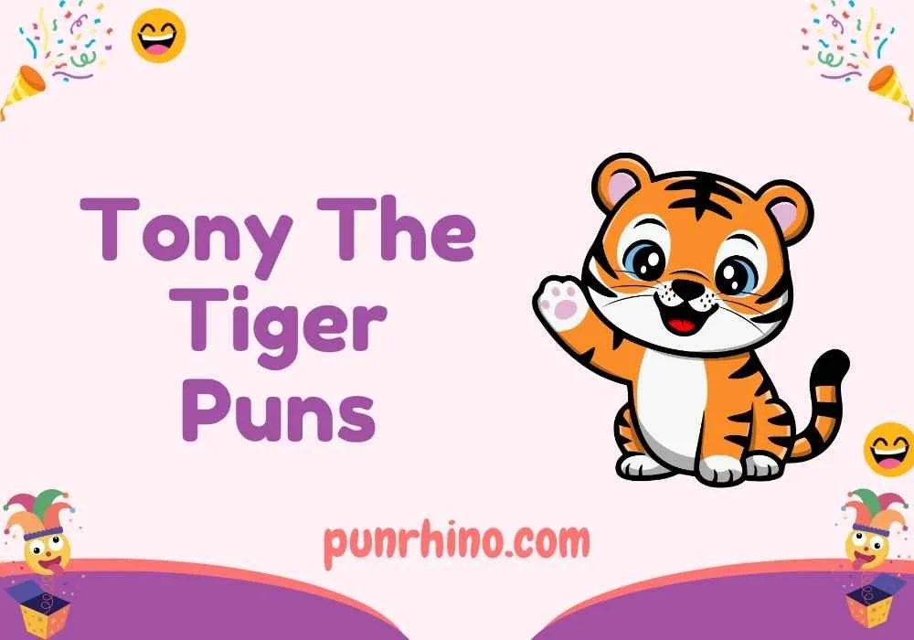 Tony The Tiger Puns