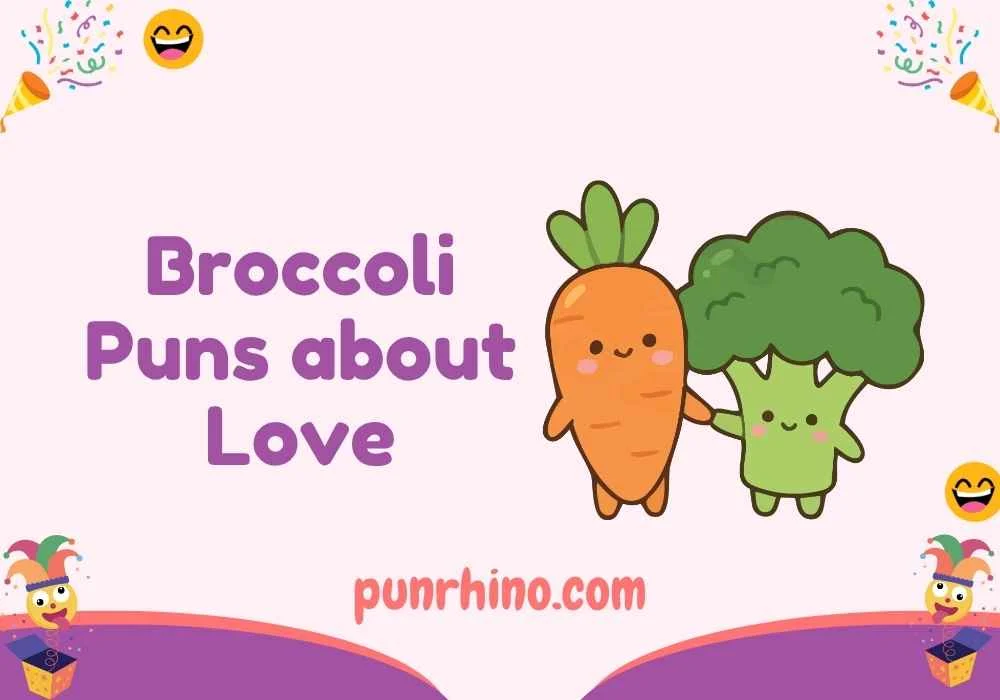 Broccoli Puns about Love