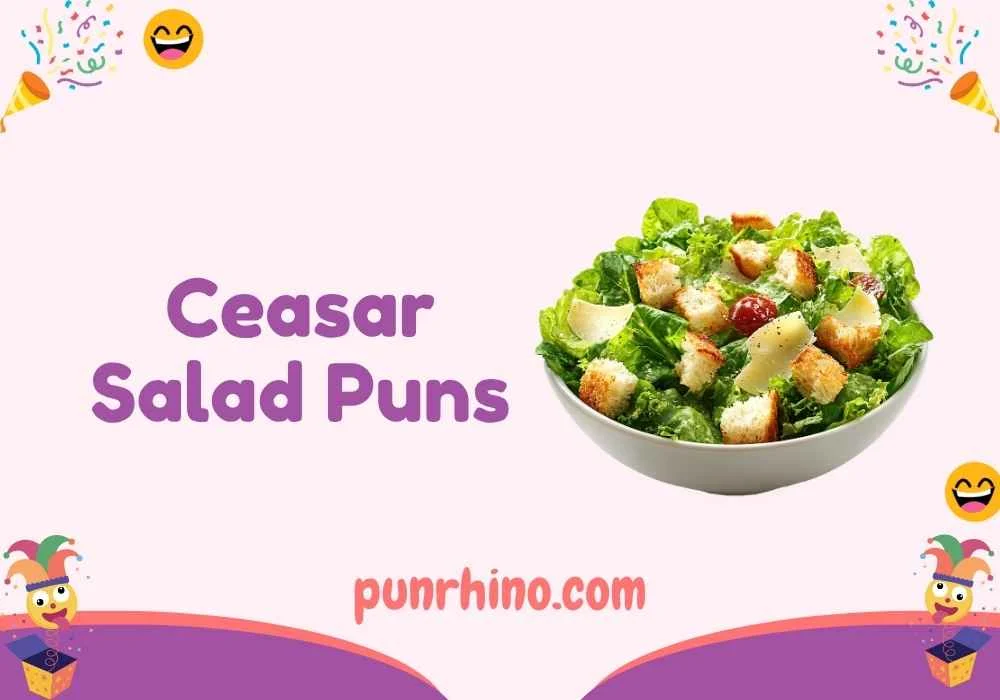 Ceasar Salad Puns