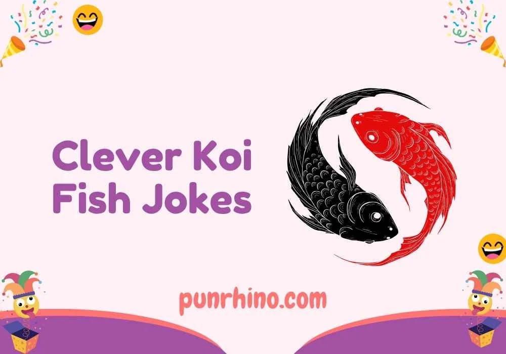 Clever Koi Fish Jokes