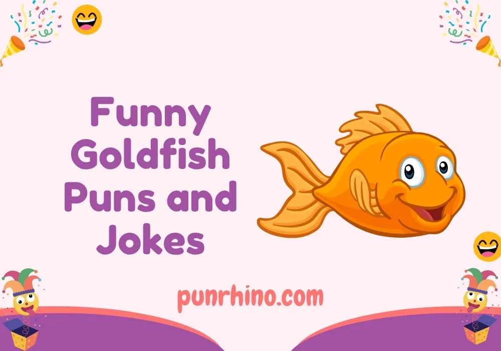 Funny Goldfish Puns and Jokes