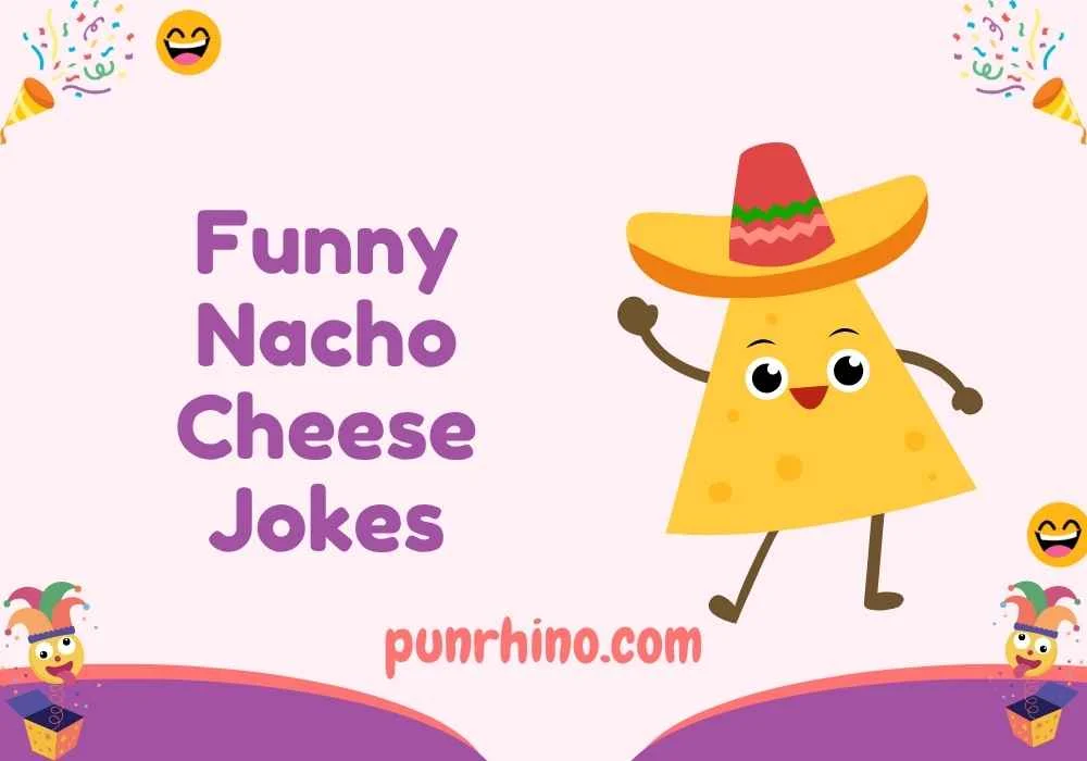 Funny Nacho Cheese Jokes