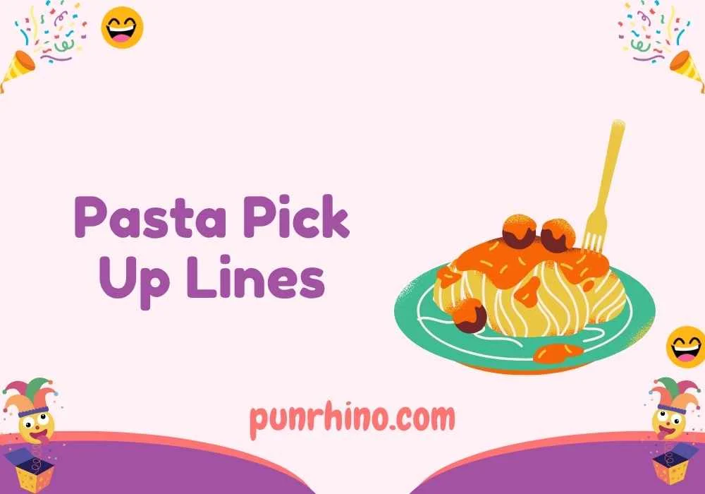 Pasta Pick Up Lines
