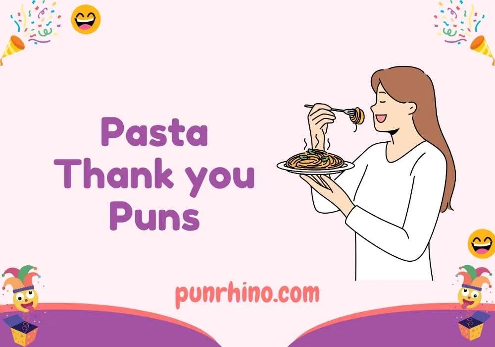Pasta Thank you Puns