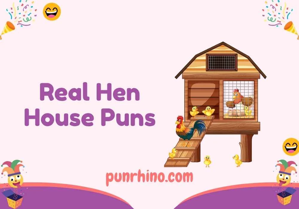 Real Hen House Puns