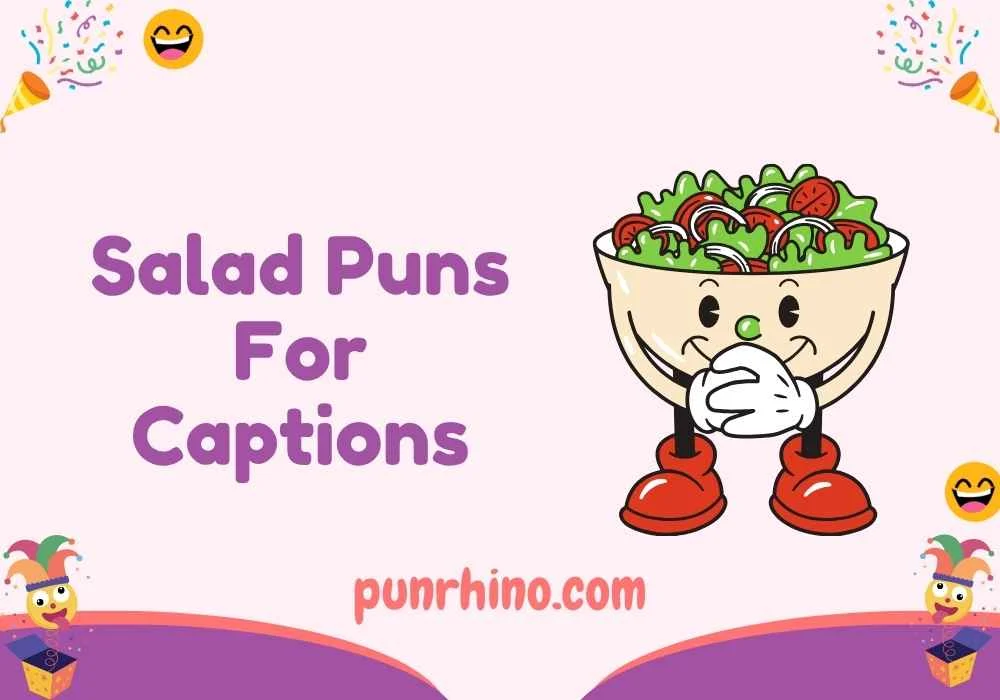 Salad Puns For Captions