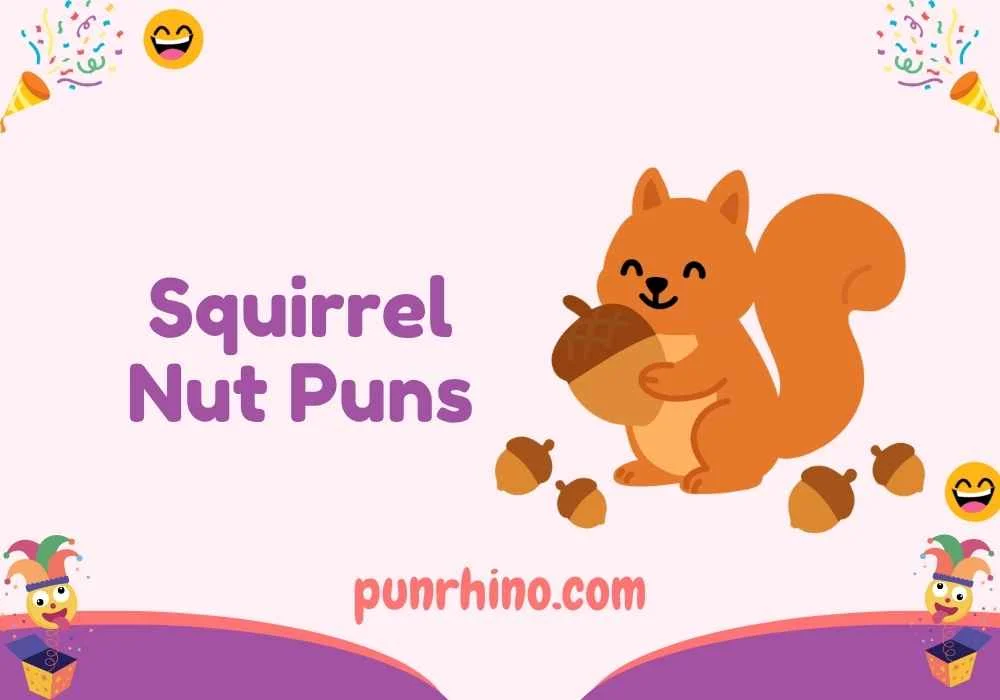 Squirrel Nut Puns