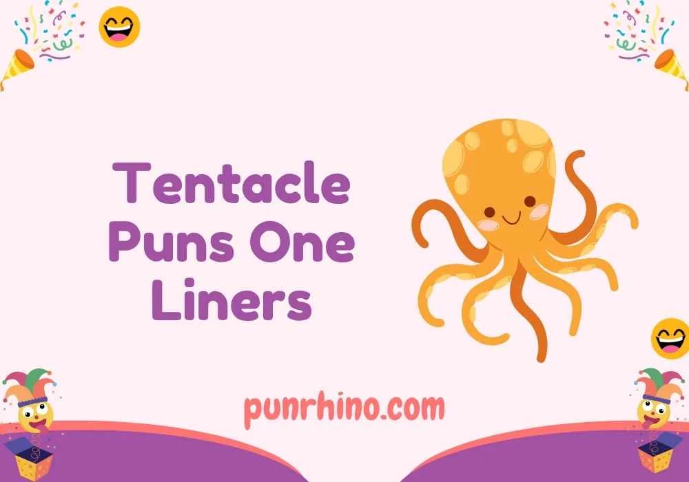 Tentacle Puns One Liners