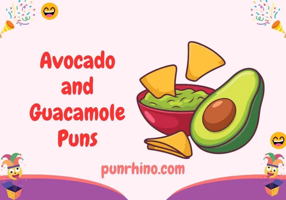 Avocado and Guacamole Puns