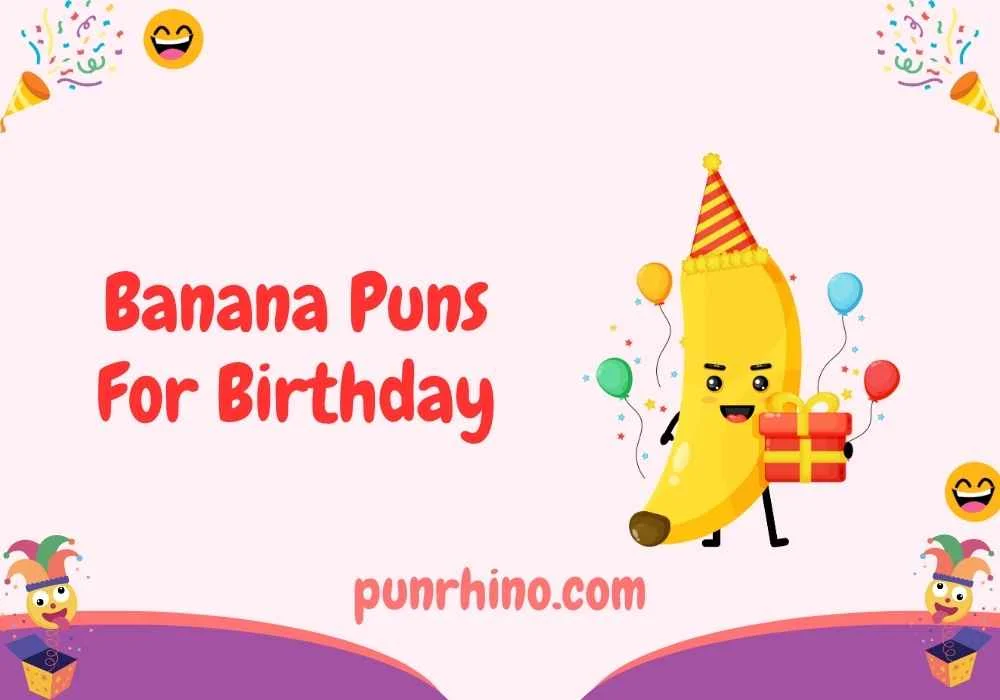 Banana Puns For Birthday