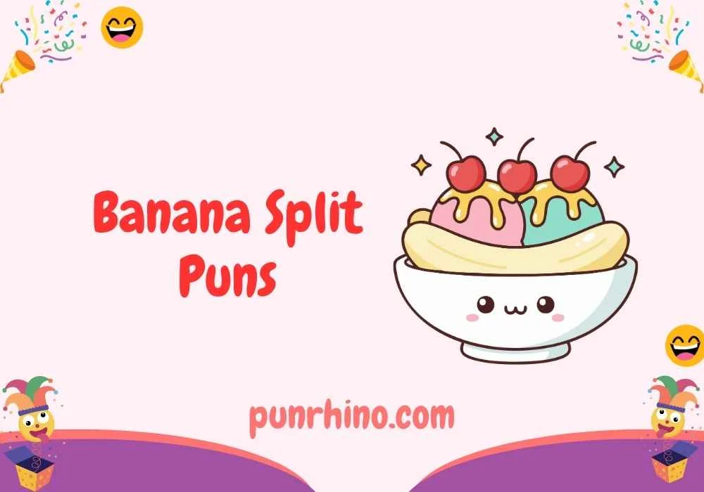 Banana Split Puns