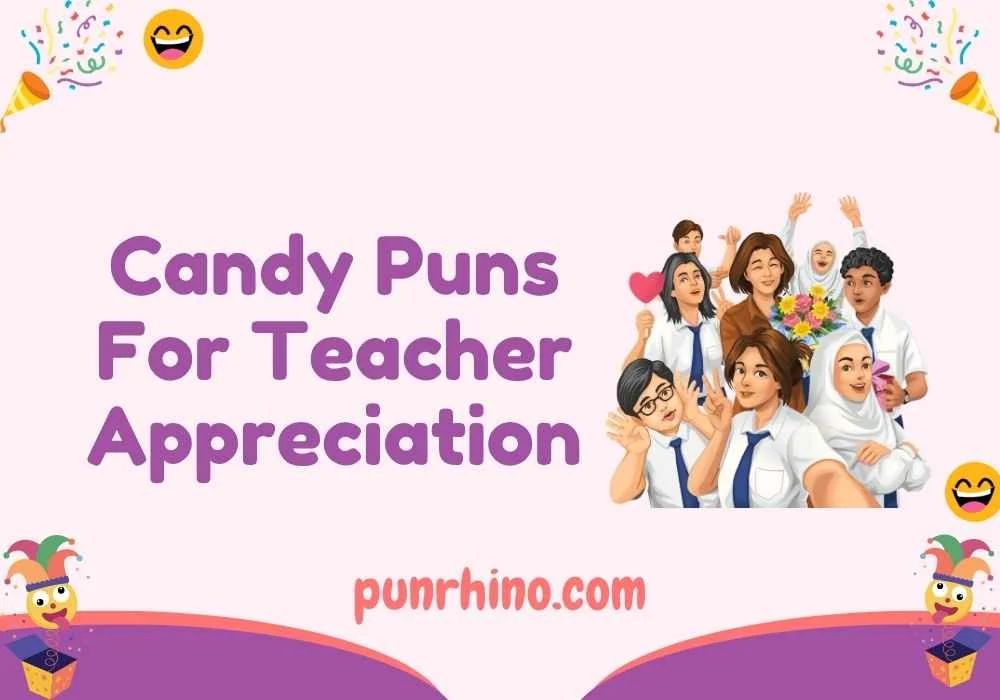 Candy Puns For Teacher Appreciation