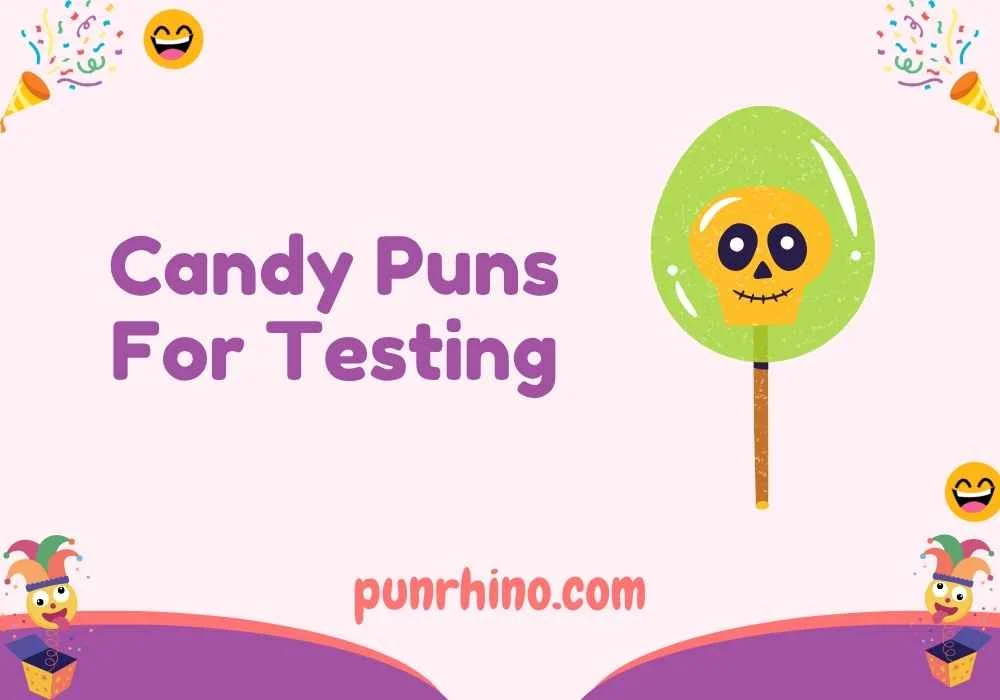 Candy Puns For Testing