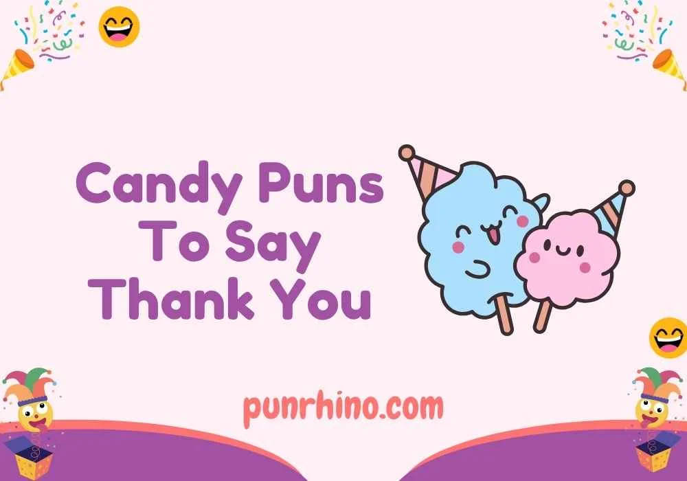 Candy Puns To Say Thank You