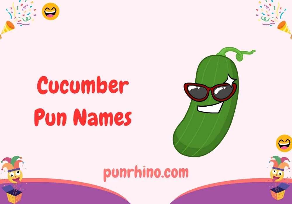 Cucumber Pun Names