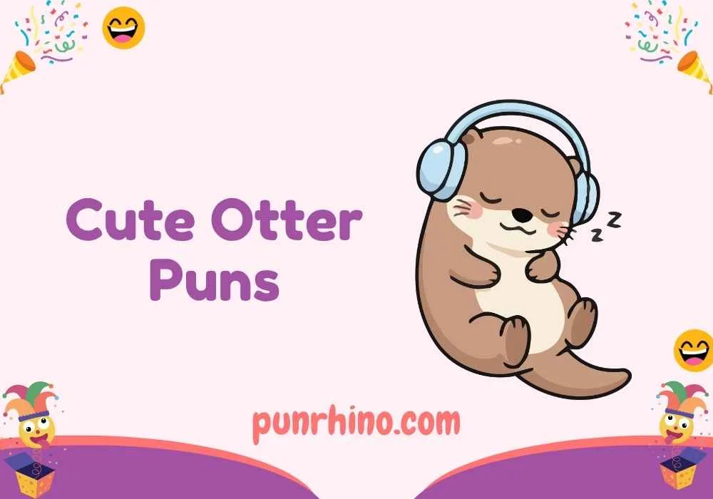 Cute Otter Puns