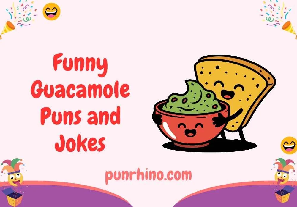 Funny Guacamole Puns and Jokes