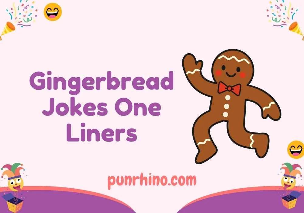 Gingerbread Jokes One Liners