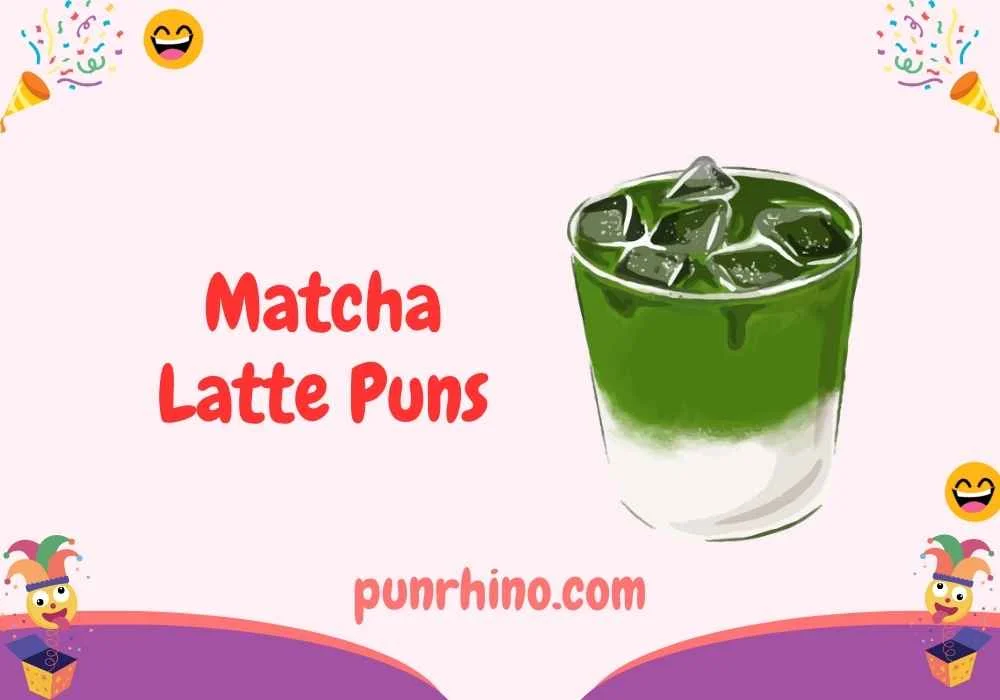 Matcha Latte Puns