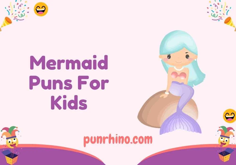 Mermaid Puns For Kids