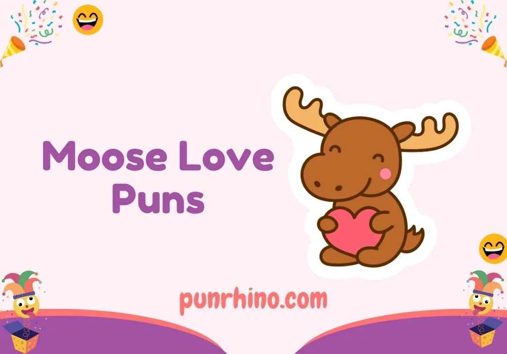 Moose Love Puns