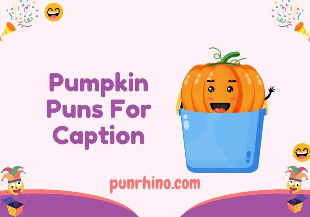 Pumpkin Puns For Caption