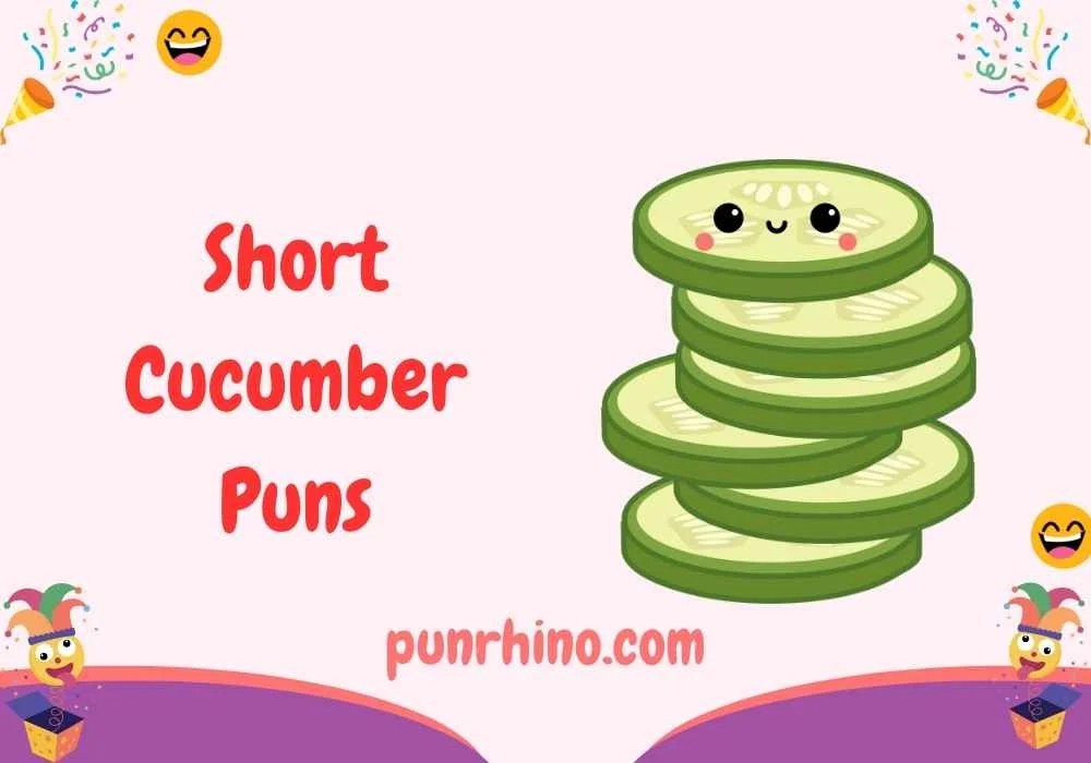 Short Cucumber Puns