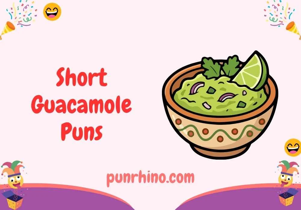 Short Guacamole Puns