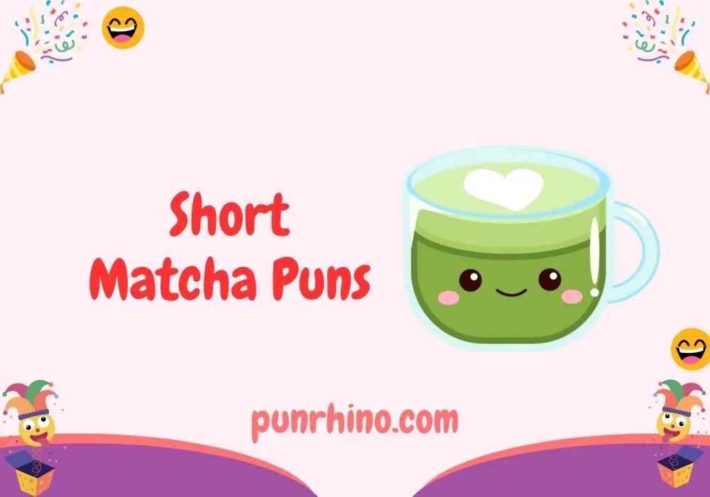 Short Matcha Puns