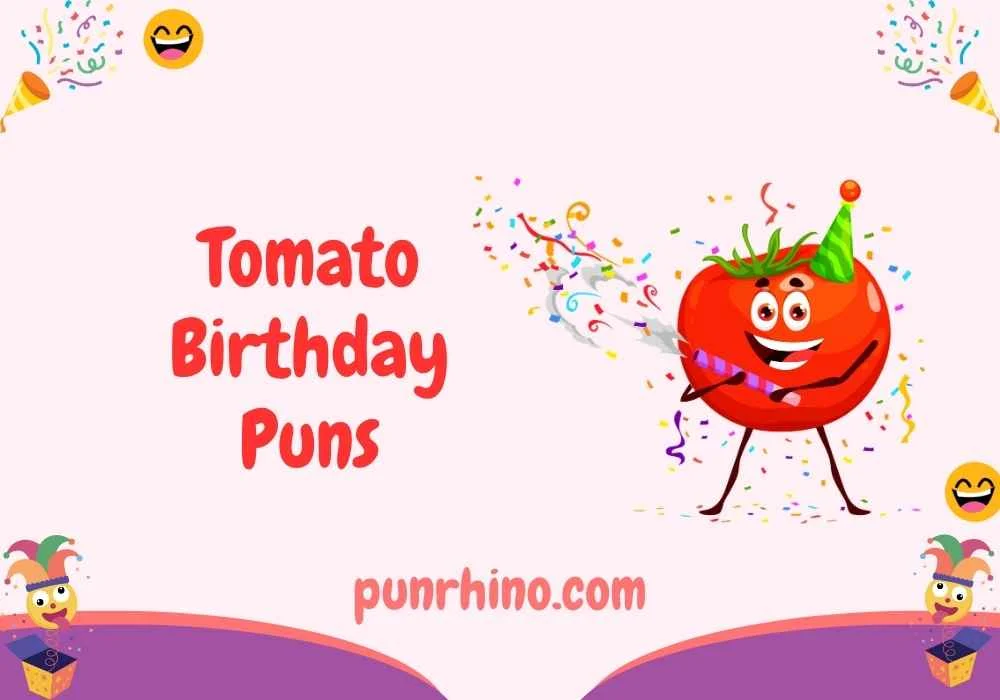 Tomato Birthday Puns