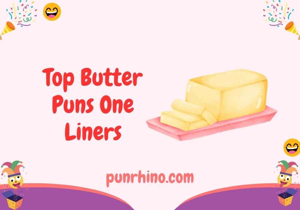 Top Butter Puns One Liners