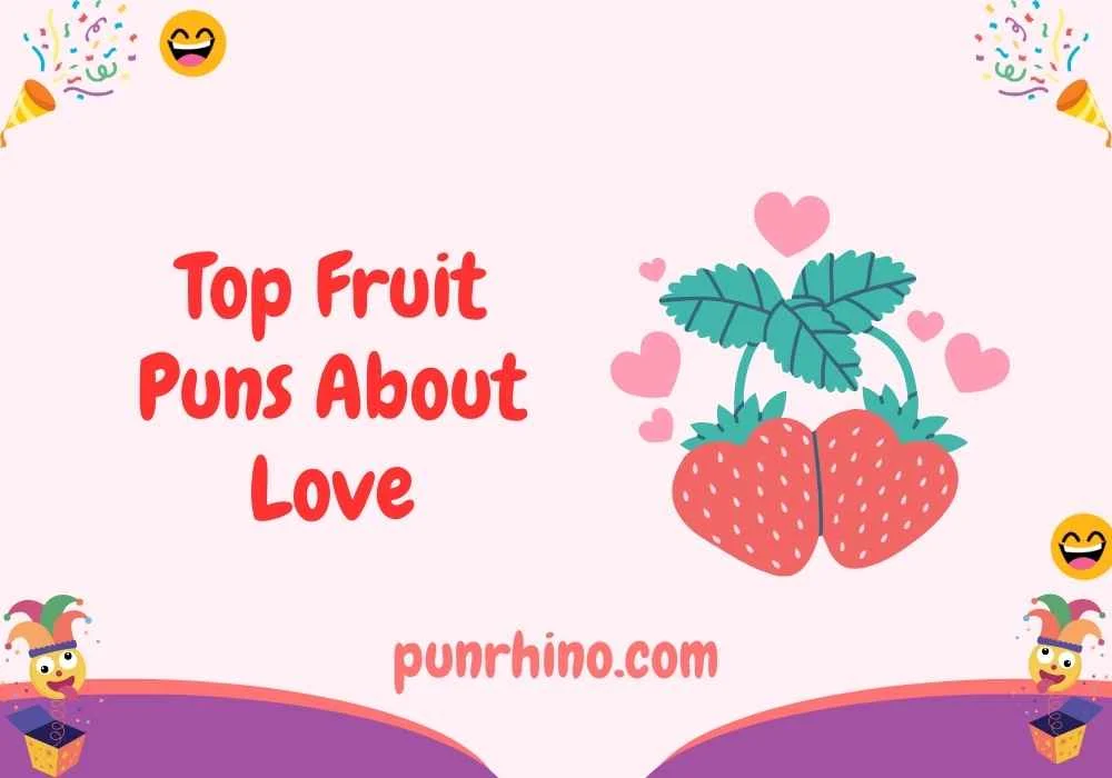 Top Fruit Puns About Love
