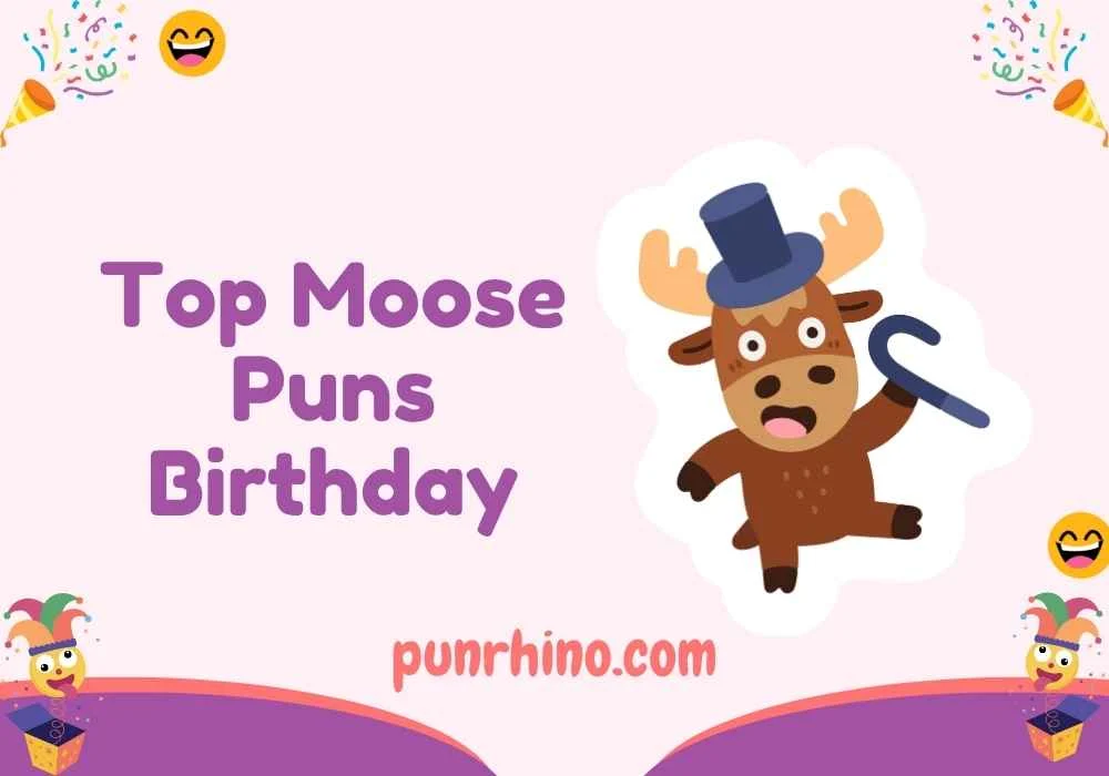 Top Moose Puns Birthday