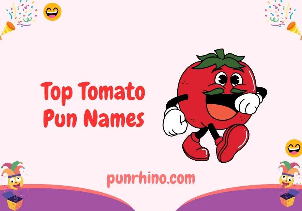 Top Tomato Pun Names